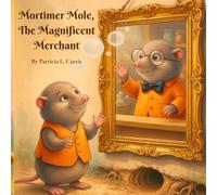 Mortimer Mole, the Magnificent Merchant