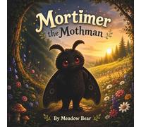 Mortimer the Mothman (The Strange Little Friends Collection)