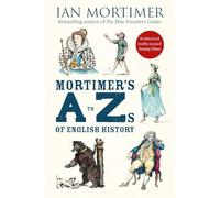Mortimer's A to Zs of English History