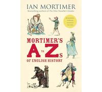Mortimer's A to Zs of English History
