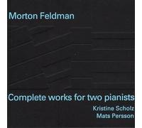 Morton Feldman: Complete Works For Two Pianists
