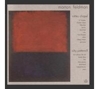 Morton Feldman - Morton Feldman: Rothko Chapel / Why Patterns?