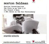 Morton Feldman: Routine Investigations, The Viola In My Life I, II And More