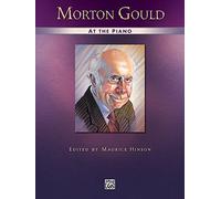 Morton Gould at the Piano (Alfred Masterwork Edition: At the Piano)