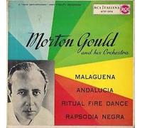 Morton Gould - Malaguena / Andalucia / Ritual Fire Dance / Rapsodia Negra [7-inch Record]