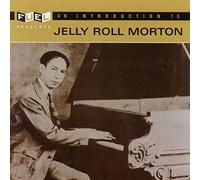 Jelly Roll Morton - An Introduction to
