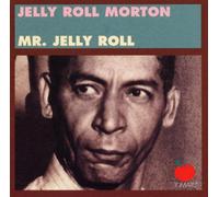 Morton, Jelly Roll - Mr. Jelly Roll