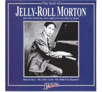 Morton, Jelly Roll - The Best of Jelly Roll Morton: Red Hot Peppers New Orleans Jazzmen & Trios