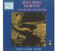 Jelly Roll Morton & His Red Hot Peppers - The Classic Years