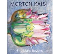 Morton Kaish : The Light Beyond