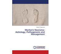 Morton's Neuroma : Aetiology, Pathogenesis and Management