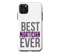 Mortuary Humor Best Mortician Ever Funny Mortician Case for iPhone 11 Pro Max