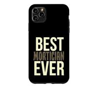 Mortuary Humor Best Mortician Ever Funny Mortician Case for iPhone 11 Pro Max
