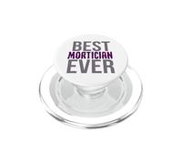 Mortuary Humor Best Mortician Ever Funny Mortician PopSockets PopGrip for MagSafe
