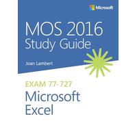 MOS 2016 Study Guide for Microsoft Excel (MOS Study Guide)