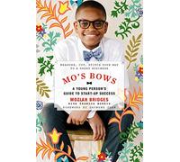 Mo's Bows: A Young Person's Guide to Start-Up Success: Measure, Cut, Stitch Your Way to a Great Business