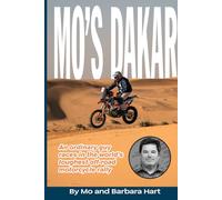 Mo's Dakar: An ordinary guy races in the world's toughest off-road motorcycle rally