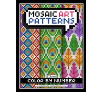 Mosaic Art Color By Number: Patterns Coloring Book for Adults Relaxation and Stress Relief with 3*3 mm sections
