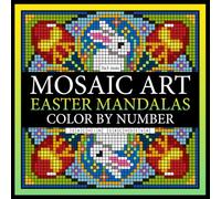 Mosaic Art Easter Mandalas: Color by Number Coloring Books for Adults for relaxation and stress relief with 3*3 mm sections (Mosaic Art Color by Number)