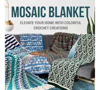 Mosaic Blanket: Elevate Your Home with Colorful Crochet Creations: Crochet Mosaic Tutorials