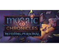 Mosaic Chronicles DLC: Nothing Personal