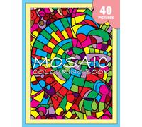 Mosaic Colouring Book: Awesome Colouring Book For Kids and Adults