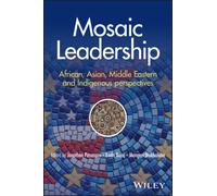 Mosaic Leadership for a Multipolar World : Lessons from Africa, Asian, Middle East and Indigenous Perspectives
