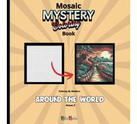 Mosaic Mystery Coloring Book, Coloring By Number - Around The World, Volume 2: Mystery Mosaic Coloring Book