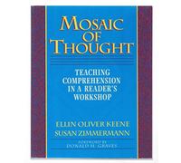 Mosaic of Thought: Teaching Comprehension in a Reader's Workshop