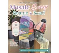 Mosaic Scrap Beanie & Scarf: Knitting Patterns