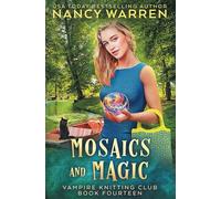 Mosaics and Magic: A Paranormal Cozy Mystery (Vampire Knitting Club)