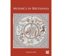 Mosaics in Britannia (Archaeopress Roman Archaeology)