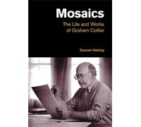 Mosaics: The Life and Works of Graham Collier (Popular Music History)