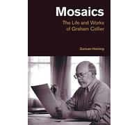 Mosaics: The Life and Works of Graham Collier (Popular Music History)