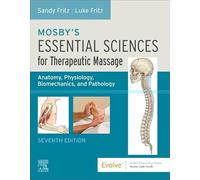 Mosby's Essential Sciences for Therapeutic Massage: Anatomy, Physiology, Biomechanics, and Pathology