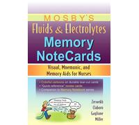 Mosby's Fluids and Electrolytes Memory NoteCards: Visual, Mnemonic, and Memory Aids for Nurses