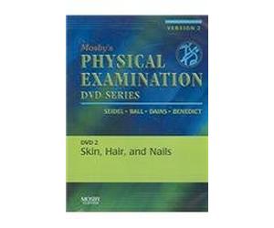 Mosby's Physical Examination Video Series: DVD 2: Skin, Hair, and Nails, Version 2, 1e