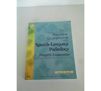 Mosby's Review Questions for the Speech-Language Pathology PRAXIS Examination