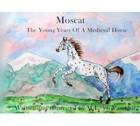 Moscat: The Young Years of a Medieval Horse