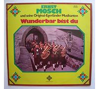 MOSCH, Ernst & ORIGINAL EGERLÄNDER MUSIKANTEN - Wunderbar bist du (Sonderauflage) / 92 474
