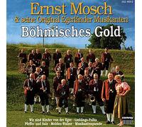 Mosch,Ernst & Seine Original Egerländer Musikanten - Böhmisches Gold