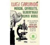 Mosche, cavallette, scarafaggi e Premio Nobel: Era solo un ragazzo. L'incontro con RITA LEVI MONTALCINI ha cambiato la sua vita