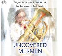 Moschner,Pinguin - Uncovered Mermen.Pinguin Moschner & Joe Sachse Pl