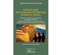 Moscou dans les ex-colonies occidentales (CEDEAO et CEMAC): Offensive énergético-minière retardée, Russophonie encastrée, Comprendre l'évaluation de ... puissances par procuration (Points de Vue)