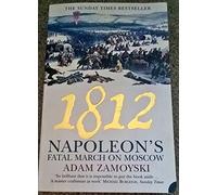 Moscow 1812: Napoleon's Fatal March