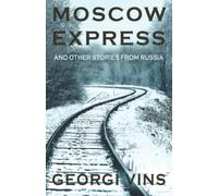 Moscow Express: And Other Stories From Russia