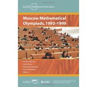 Moscow Mathematical Olympiads, 1993-1999 (Msri Mathematical Circles Library)