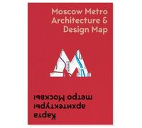 Moscow Metro Architecture & Design Map: 2 (Public Transport Architecture & Design Maps by Blue Crow Media)
