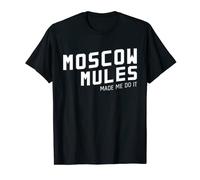 Moscow mules made me do it t-shirt T-Shirt