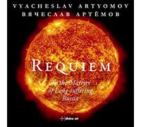 Moscow Philharmonic - Vyacheslav Artyomov: Requiem - To the Martyrs of Long-Suffering Russia